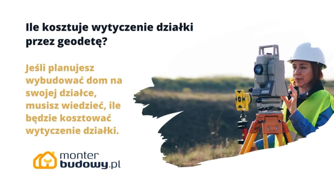 Ile kosztuje podział domu przez geodetę? Sprawdź, co wpływa na ceny